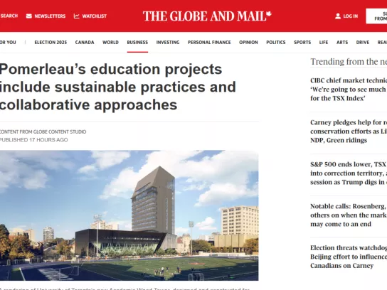 Extrait de l'article publié par le Globe and Mail sur la façon dont Pomerleau change le secteur des infrastructures en éducation